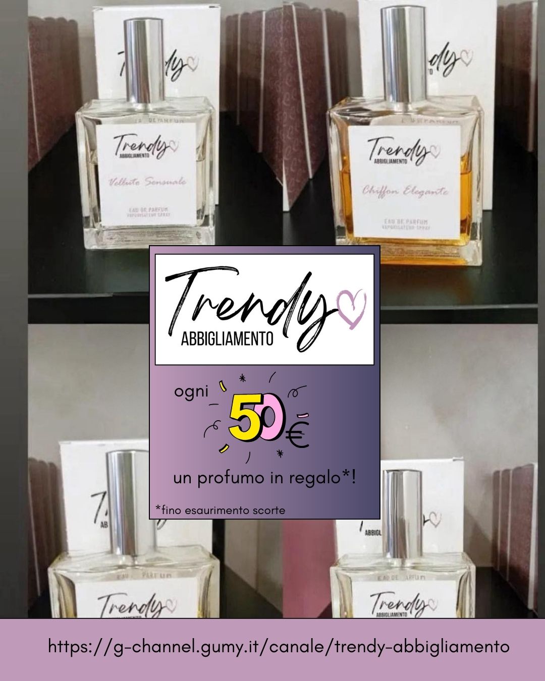 Regalati lo stile… e il profumo! Solo da Trendy Abbigliamento Regalati lo stile… e il profumo! Solo da Trendy Abbigliamento