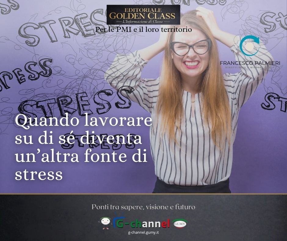 Quando lavorare su di sé diventa un’altra fonte di stress