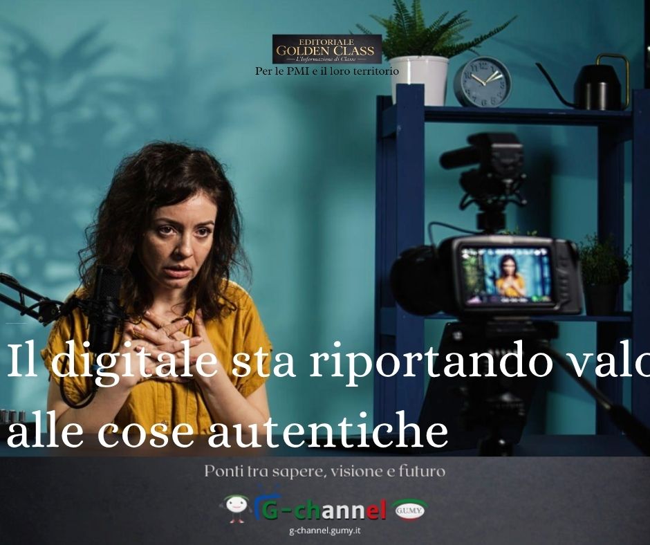 Il digitale sta riportando valore alle cose autentiche