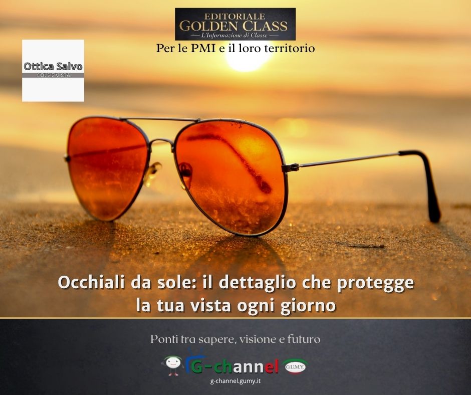 Occhiali da sole: il dettaglio che protegge la tua vista ogni giorno