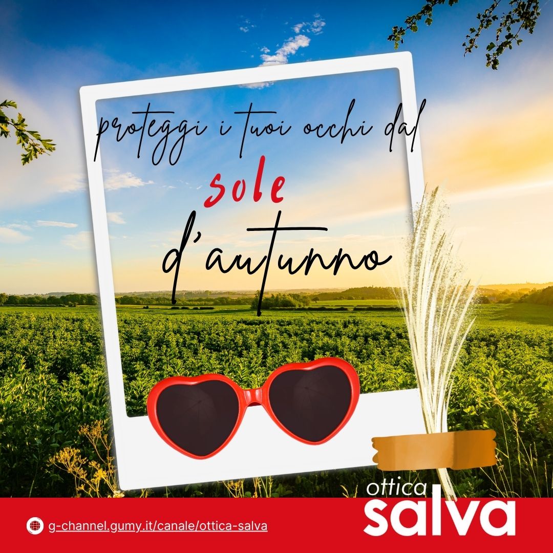 Ottica Salva: proteggi i tuoi occhi dal sole, anche in autunno