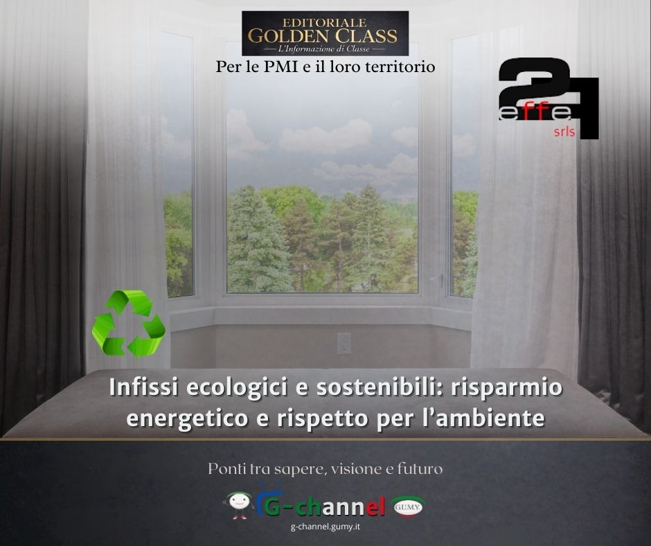 Infissi ecologici e sostenibili: risparmio energetico e rispetto per l’ambiente